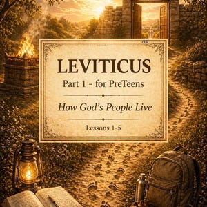 May include: An illustrated book cover for "Leviticus Part 1 - for PreTeens" with the text "How God's People Live". The image features a path with footprints leading to an open gate, a burning fire, and an open book.