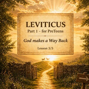 May include: An illustrated book cover for "Leviticus Part 1 - for PreTeens." The image features a path leading to a sunset, with text that reads "God makes a Way Back" and "Lesson 3/5." The artwork includes a stone wall, a lantern, and a sign.