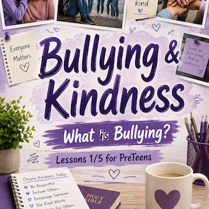 May include: A book cover titled Bullying & Kindness: What is Bullying? Lessons 1/5 for PreTeens by the MommmI'mBored Team. The cover features photos of children, a notepad with a kindness list, a Holy Bible, a heart-patterned mug, and pens.
