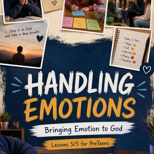Może przedstawiać: Kolaż z tekstem "HANDLING EMOTIONS" i "Bringing Emotion to God". Obraz zawiera zdjęcia dzieci, notatnik z emocjami i kontrolery do gier. Widoczny jest również tekst "Lessons 5/5 for PreTeens".