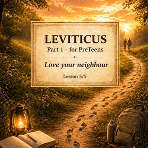 Op de afbeelding: Geïllustreerde boekomslag met de titel "LEVITICUS" en de tekst "Part 1 - for PreTeens". De afbeelding toont een pad met voetstappen, een rugzak en een lantaarn. De tekst "Love your neighbour" is ook zichtbaar.