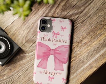 Pink Bow Phone Case | Think Positive, Slim Protective Cover