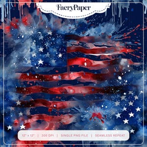 May include: A watercolour design of the American flag in red, white, and blue. The flag has a distressed appearance with paint splatters and stars. The image includes the text "FaeryPaper" at the top and "12" x 12" | 300 DPI | SINGLE PNG FILE | SEAMLESS REPEAT" at the bottom.