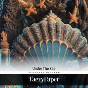 May include: A seamless pattern design featuring a large, detailed seashell in shades of brown and blue, surrounded by starfish and coral. The text "Under The Sea" and "FaeryPaper" are also visible.