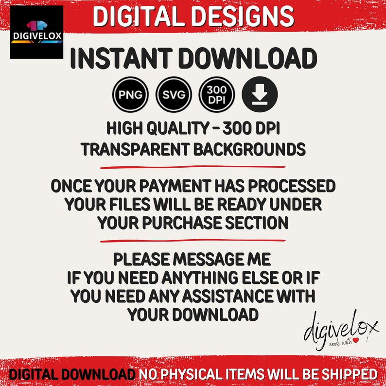 May include: Digital design graphic with the text "DIGITAL DESIGNS" and "INSTANT DOWNLOAD". Includes PNG, SVG, and 300 DPI icons. The text also states "HIGH QUALITY - 300 DPI TRANSPARENT BACKGROUNDS".