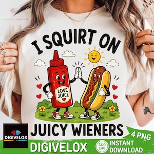 I Squirt On Juicy Wieners Shirt PNG, Inappropriate png, Raunchy Humor png, Gag Gift Exchange, GenZ Meme Shirts png, Prank Gifts png Download