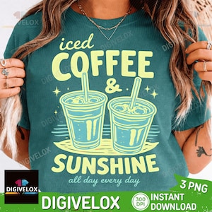 Iced Coffee and Sunshine PNG, Iced Coffee TShirt png, Coffee Lover Gift, Summer Graphic Tee png, Summer Vibes Shirt png, Coffee Shirt png