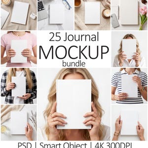 May include: A collection of 25 journal mockups featuring blank white books in various settings, including flat lays with coffee and accessories, and portraits of individuals holding the journals. Text reads 25 Journal MOCKUP bundle, PSD, Smart Object, 4K 300DPI.