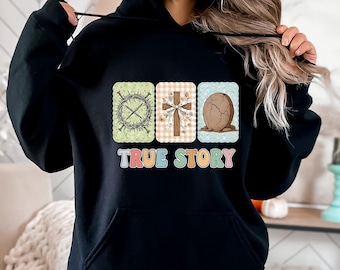 Christian Easter Hoodie, Jesus Resurrection True Story Sweatshirt, Faith Apparel
