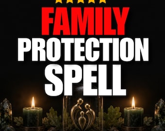 Familjeskyddsformel | Hemskydd och energirengöringsritual | Fred, familjeharmoni, borttagning av negativ energi/andligt skydd.