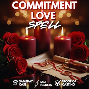 May include: A romantic image featuring three lit red candles, red roses, and a scroll with a wax seal. The text reads "COMMITMENT LOVE SPELL". Two gold rings and a red ribbon are also present. Additional text includes "SAMEDAY CAST", "FAST RESULTS", and "PROOF OF CASTING".