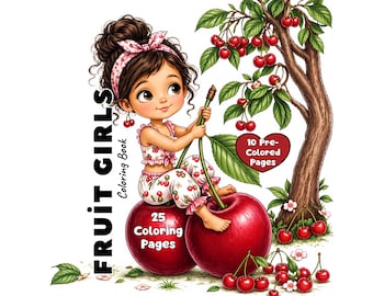 May include: A Fruit Girls coloring book cover featuring a cartoon character with brown hair and a cherry-patterned outfit sitting on a large red cherry. The text reads Fruit Girls Coloring Book, 25 Coloring Pages, and 10 Pre-Colored Pages.