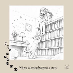 May include: Black and white illustration of a girl sitting on a bookshelf, reaching down to a cat. The cat is standing on its hind legs, reaching up towards the girl. The text "Where coloring becomes a story" is at the bottom.