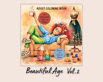Beautiful Age Vol 2 – Adult Coloring Pages | Whimsical Older Women Coloring Book | Cozy Granny Life | 33 Pages + 12 Bonus | Printable PDF