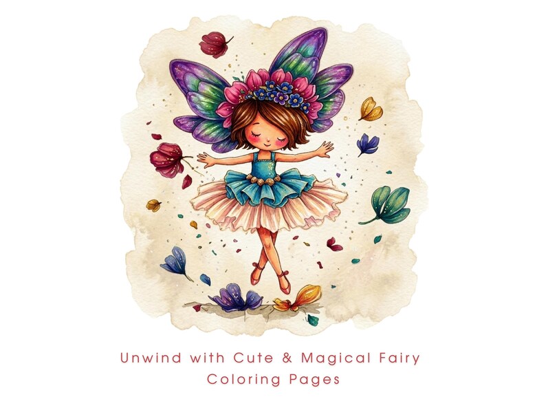 May include: A watercolor illustration of a fairy with brown hair, wearing a blue bodice and a layered skirt, featuring large purple and green wings, surrounded by colorful flower petals and the text Unwind with Cute & Magical Fairy Coloring Pages.