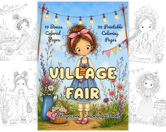 May include: A digital coloring book cover titled Village Fair Cottagecore Coloring Book featuring a central illustration of a child holding a pie in a flower field with string lights above, including 10 bonus colored pages and 30 printable coloring pages.