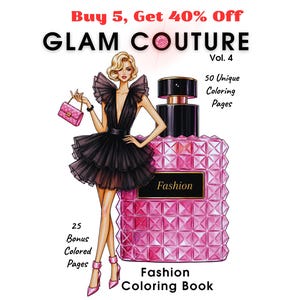 Peut inclure: Une couverture de livre de coloriage intitulée GLAM COUTURE Vol. 4 montrant une silhouette blonde en robe noire à volants tenant un sac à main rose à côté d'un grand flacon de parfum rose avec un bouchon noir. Le texte inclut Buy 5, Get 40% Off, 50 Unique Coloring Pages, 25 Bonus Colored Pages, Fashion et Fashion Coloring Book.