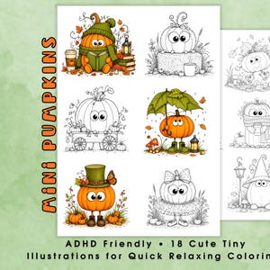 May include: A digital coloring page titled MINI PUMPKINS featuring 18 illustrations of anthropomorphic pumpkins in various outfits and settings, including colored and black-and-white line art versions, with text reading ADHD Friendly 18 Cute Tiny Illustrations for Quick Relaxing Coloring.
