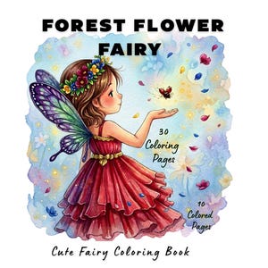 May include: A coloring book titled Forest Flower Fairy featuring a watercolor illustration of a fairy with brown hair, a flower crown, and purple wings wearing a red dress. The cover includes the text 30 Coloring Pages and 10 Colored Pages.