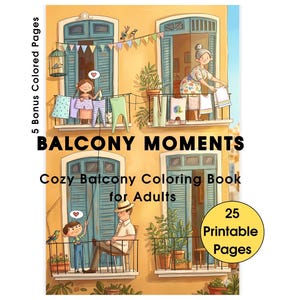 May include: A coloring book cover titled BALCONY MOMENTS Cozy Balcony Coloring Book for Adults. The illustration shows a multi-story building with balconies, people hanging laundry, potted plants, and birds. Text includes 5 Bonus Colored Pages and 25 Printable Pages.