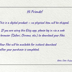 May include: Cream-colored paper with blue handwritten text. The text reads "Hi Friends!" followed by information about digital product downloads and instructions for Etsy app users. The phrase "Relax. Color. Enjoy." is at the bottom.