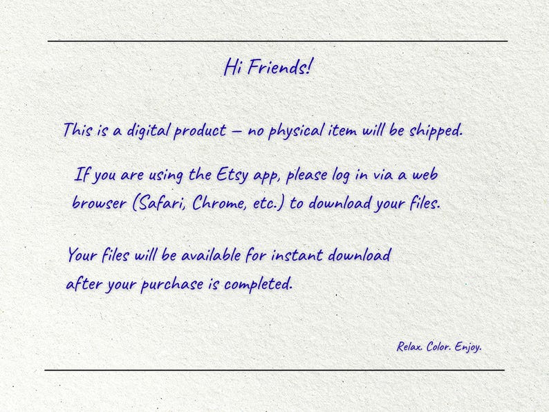 May include: Cream-colored paper with blue handwritten text. The text reads "Hi Friends!" followed by information about digital product downloads and instructions for Etsy app users. The phrase "Relax. Color. Enjoy." is at the bottom.