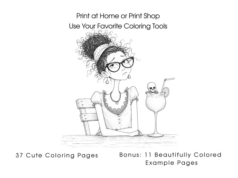 Peut inclure: Une page de coloriage en noir et blanc repr&eacute;sentant une personne aux cheveux boucl&eacute;s en chignon, portant des lunettes et un collier, assise &agrave; une table avec une boisson contenant un petit cr&acirc;ne. Le texte indique : Print at Home or Print Shop, Use Your Favorite Coloring Tools, 37 Cute Coloring Pages, Bonus: 11 Beautifully Colored Example Pages.