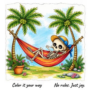 Peut inclure: Une illustration color&eacute;e d'un squelette portant un chapeau de paille avec un ruban bleu, se relaxant dans un hamac rouge et orange entre deux palmiers. Sous l'image, le texte indique : Color it your way. No rules. Just joy.