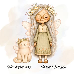 May include: An illustration of an elderly person with long white hair, wearing round glasses, a floral crown, and a light green dress with fairy wings. Beside them sits a cat with fairy wings and a floral crown. Text reads: Color it your way. No rules. Just joy.