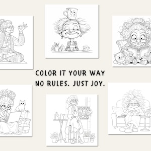 May include: A collection of six black and white illustrations featuring elderly women in various scenarios. The images include a woman meditating, a woman with a teacup on her head, and a woman reading with cats. Text reads: "COLOR IT YOUR WAY. NO RULES. JUST JOY."