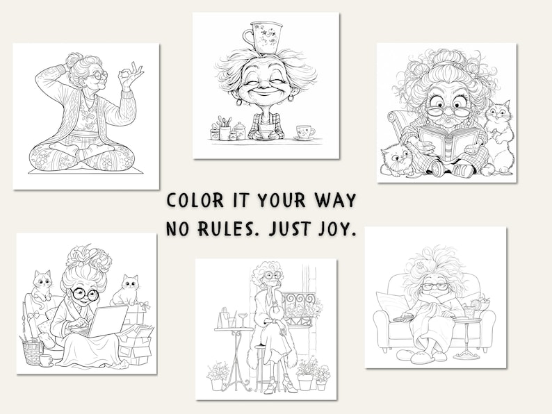 May include: A collection of six black and white illustrations featuring elderly women in various scenarios. The images include a woman meditating, a woman with a teacup on her head, and a woman reading with cats. Text reads: "COLOR IT YOUR WAY. NO RULES. JUST JOY."