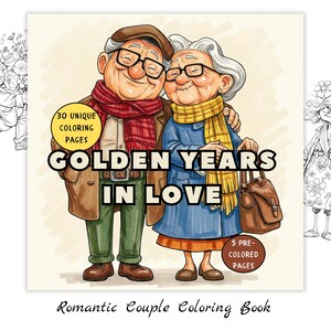 Puede incluir: Un libro para colorear titulado Golden Years In Love con una ilustración de una pareja de ancianos con gafas, bufandas y abrigos. El texto indica 30 páginas para colorear únicas y 5 páginas precoloreadas. Dos bocetos en blanco y negro flanquean la imagen central.