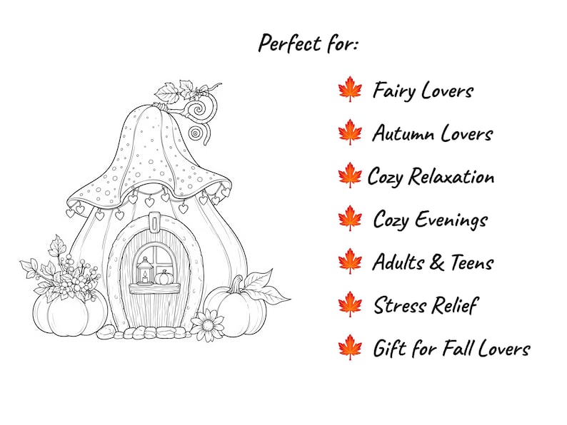 Op de afbeelding: Een zwart-wit kleurplaat met een huis in de vorm van een paddenstoel, inclusief een deur, ramen en pompoenen. De tekst luidt: Perfect for: Fairy Lovers, Autumn Lovers, Cozy Relaxation, Cozy Evenings, Adults & Teens, Stress Relief, Gift for Fall Lovers.