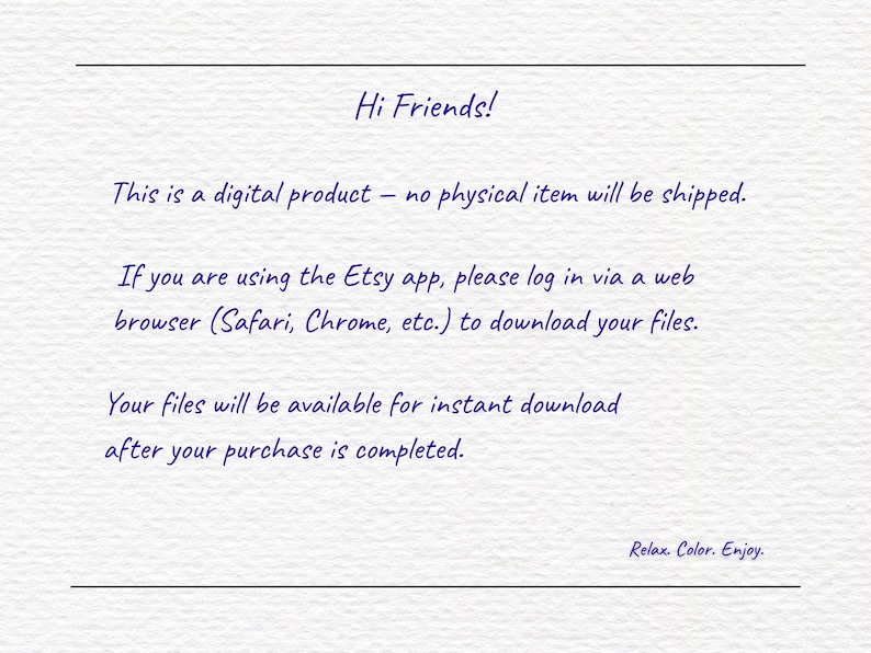 May include: White paper with blue handwritten text that reads "Hi Friends!" and provides instructions for downloading digital products. The text also includes "Relax. Color. Enjoy."
