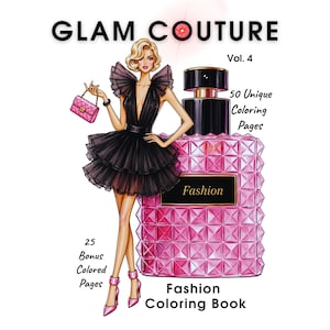 Op de afbeelding: Een kleurboek getiteld GLAM COUTURE Vol. 4 met een illustratie van een persoon in een zwarte jurk met ruches die een roze handtas vasthoudt naast een grote roze parfumfles met een zwarte dop. De tekst bevat 50 Unique Coloring Pages en 25 Bonus.