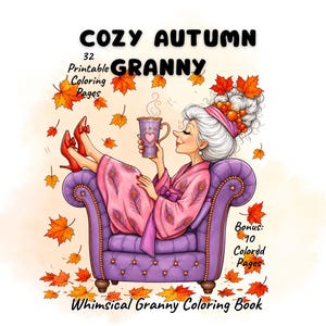 May include: A coloring book cover titled COZY AUTUMN GRANNY featuring an illustration of a woman with white hair in a bun sitting in a purple tufted armchair, wearing a pink robe and red heels, holding a mug, surrounded by falling orange autumn leaves.