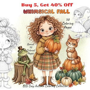 May include: A digital collection of 50 coloring pages titled WHIMSICAL FALL, featuring illustrations of a curly-haired child holding a pumpkin, a frog on a tree stump, a cat on pumpkins, and a fairy with an acorn. Includes 10 bonus colored pages.