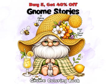 May include: A Gnome Stories coloring book cover featuring a gnome with a white beard, round glasses, and a large yellow knit hat adorned with flowers. The illustration includes two bees, a glass of lemonade, and lemons. Text reads: Buy 5, Get 40% Off, 33 Coloring Pages, Bonus: 10 Colored Pages, Gnome Coloring Book.