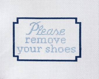 Please Remove Your Shoes Needlepoint Canvas – 13 Mesh – 6x4 Design – Custom Color Options Available