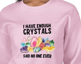 Crystal Lover Unisex Sweatshirt - Funny Colorful Crystal Tee, Crystal Nerd Shirt, Gift For Mom, Rock Hound Mom Shirt