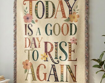 Inspirational Quote Woven Blanket – Today Is A Good Day To Rise Again Throw, Motivational Cotton Tapestry, Positive Affirmation Decor