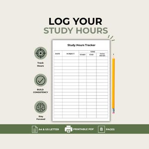 May include: A printable study hours tracker document with columns for date, subject, start time, end time, and total hours. A yellow pencil is placed to the right. Text includes LOG YOUR STUDY HOURS, Track Hours, BUILD CONSISTENCY, Stay Focused, A4 & US LETTER, PRINTABLE PDF, and 8 PAGES.