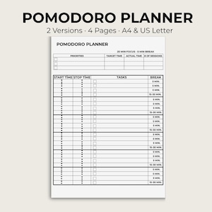 May include: A white Pomodoro Planner with black text. The planner includes sections for priorities, start and stop times, tasks, and breaks. The text reads "25 MIN FOCUS - 5 MIN BREAK". The planner is available in 2 versions and 4 pages, A4 & US Letter.