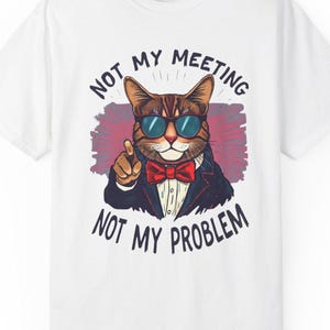 Inte mitt möte, inte mitt problem kattskjorta – rolig introvert kontorshumor-tröja, sarkastisk företagsutbrändhetspresent till kollega, unisex