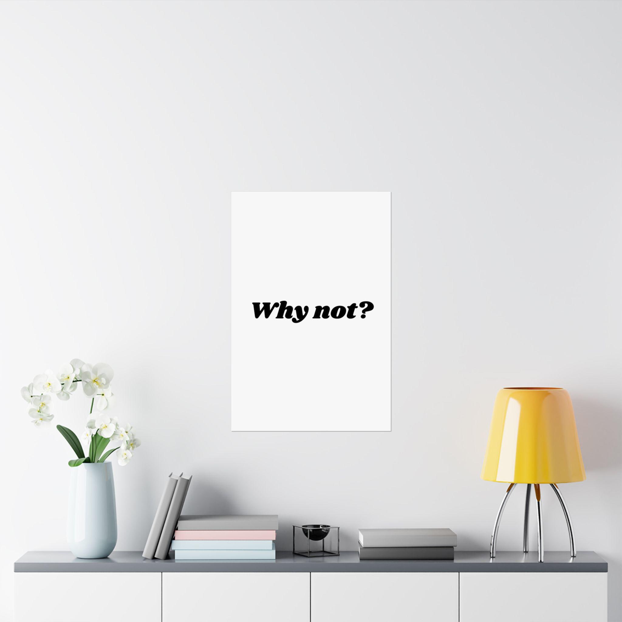 Why Not Poster | Aesthetic Inspirational Print | Motivational Quote Art ...