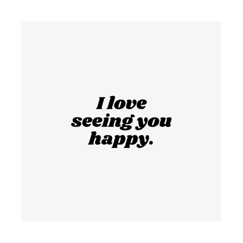 I Love Seeing You Happy Poster | Aesthetic Romantic Print | Love Quote ...