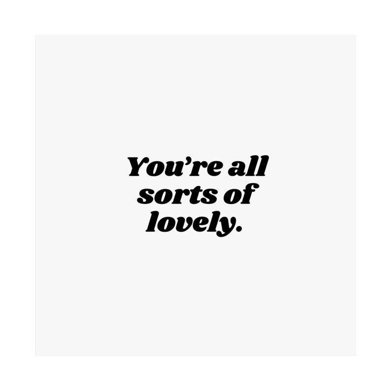 You're All Sorts of Lovely Poster | Aesthetic Romantic Print | Love ...