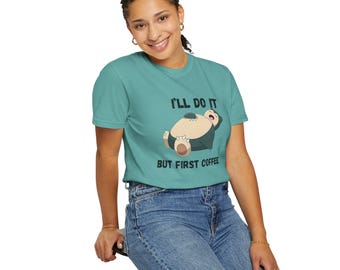 Ich werde es tun, aber zuerst Kaffee-T-Shirt | Faules Kaffee Cartoon Tee