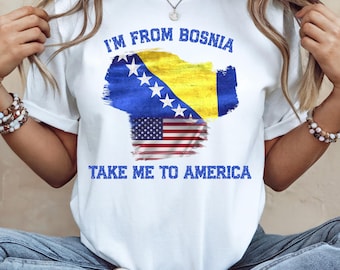 Bosnia Shirt World Cup 2026, Bosnia and Herzegovina USA Flag Shirt, Balkan Soccer Fan Tee, Im From Bosnia Take Me To America, Bosnia Tee
