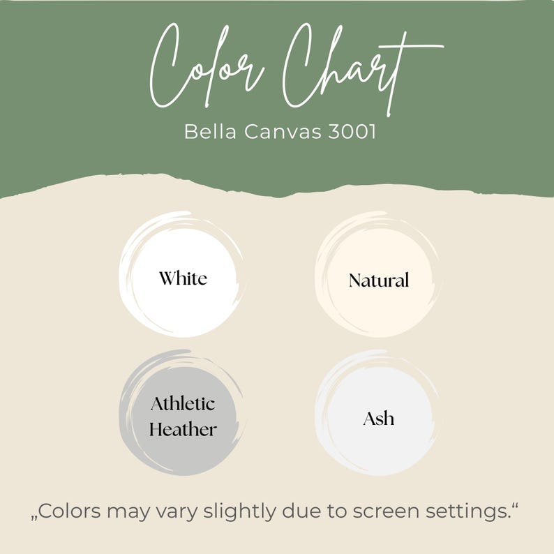 May include: A color chart for Bella Canvas 3001, featuring four color swatches: White, Natural, Athletic Heather, and Ash. The text "Color Chart" is at the top, with a disclaimer about color variation due to screen settings.